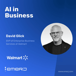 How Walmart Is Reengineering AI Delivery Speed - with David Glick of Walmart