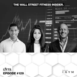 LIFTS Episode 129 - Wall Street's Fitness Investment Playbook: What Builds Value & What Kills Deals | with Aarti Kapoor