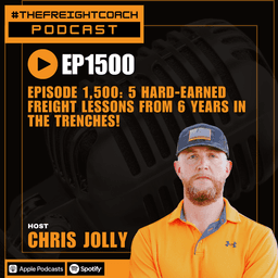 1500. #TFCP - Episode 1,500: 5 Hard-Earned Freight Lessons from 6 Years in the Trenches!