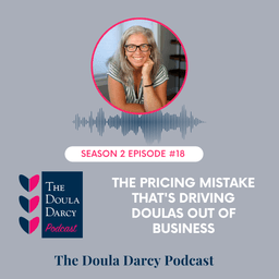 The Pricing Mistake that's Driving Doulas Out of Business