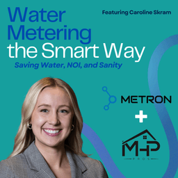 #07 - Submetering: Saving Water, NOI, and Sanity with Metron