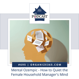 695- Mental Ozempic - How to Quiet the Female Household Manager's Mind