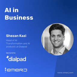 Scaling Customer Experience with Operationalized Agentic AI - with Shezan Kazi of Dialpad