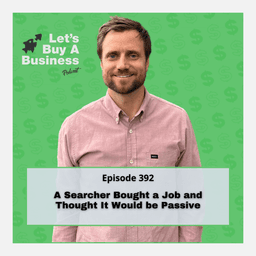 A Searcher Bought a Job and Thought it Would be Passive