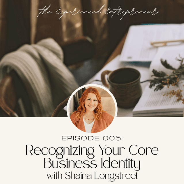 Recognizing Your Core Business Identity with Shaina Longstreet