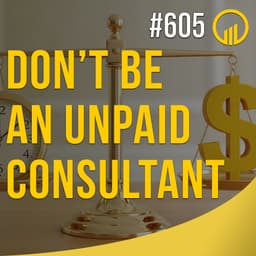 Don't Be An Unpaid Consultant - Sales Influence Podcast - SIP 605