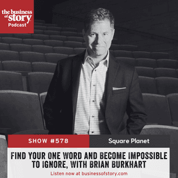 #578: Find Your One Word and Become Impossible to Ignore, With Brian Burkhart