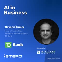 Governing AI for Fraud, Compliance, and Automation at Scale - with Naveen Kumar of TD Bank