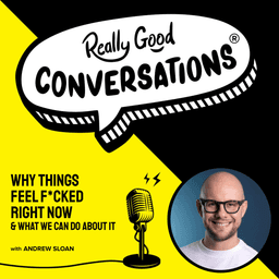 Why Things Feel F*cked Right Now & What We Can Do About It