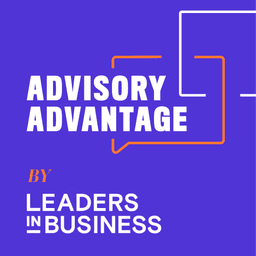 Advisory Advantage: Stop being the smartest in the room and start being the most valuable