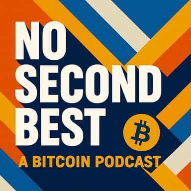 No Second Best - A Bitcoin Podcast