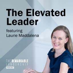 The Elevated Leader with Laurie Maddalena