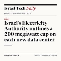 Israel plans a 200 MW cap on data centers, OpenWeb staff threaten liquidation, and IAI faces an IPO deadline