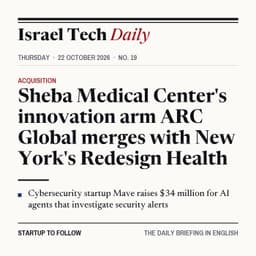 Sheba's ARC merges with Redesign Health, Mave raises $34 million, and Israel weighs a tax on tech options